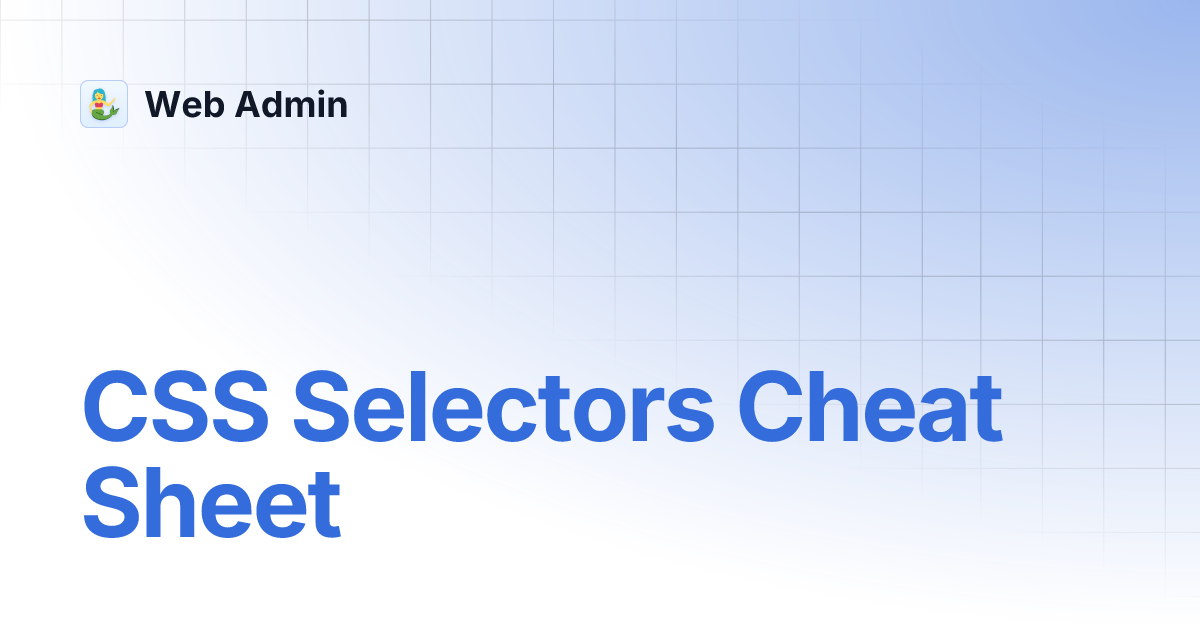 CSS Selectors Cheat Sheet | Web Admin