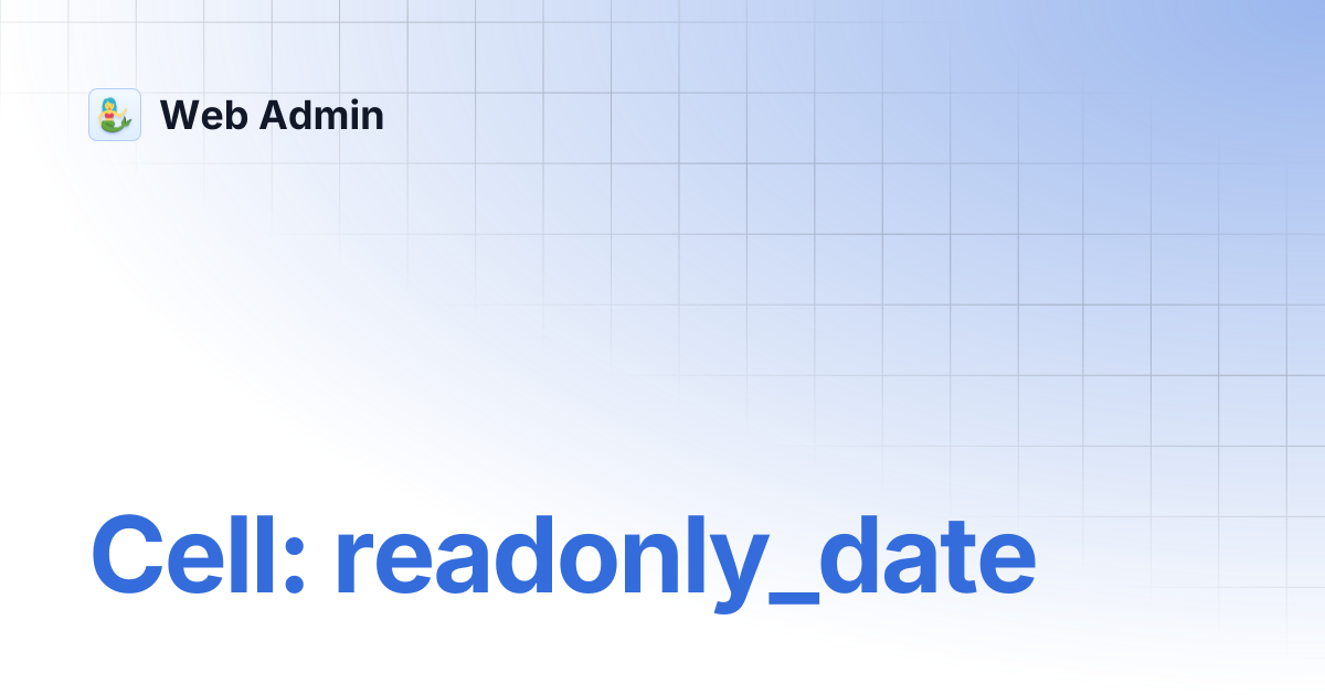 Cell: readonly_date | Web Admin